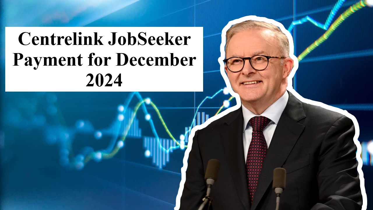 Centrelink JobSeeker Payment for December 2024: Eligibility, Payment Details, and Process